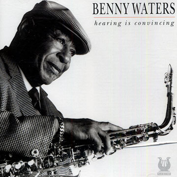 Hearing is convincing,Benny Waters