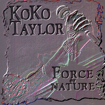 Force Of Nature,Koko Taylor
