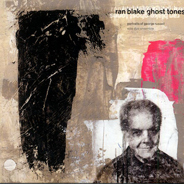 Ghost tones,Ran Blake