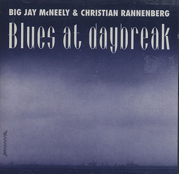 Blues at Daybreak,Big Jay McNeely , Christian Rannenberg