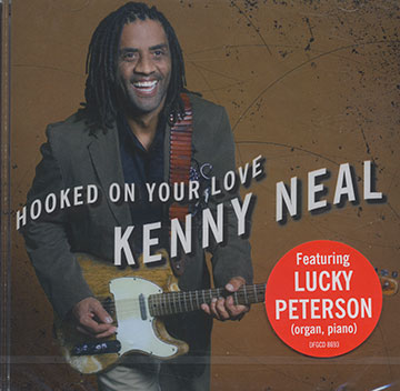 Hooked on your love,Kenny Neal