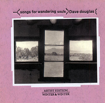 Songs for wandering soul,Dave Douglas