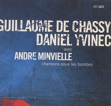 Chansons sous les bombes,Guillaume De Chassy , Daniel Yvinec