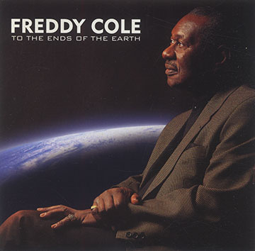 To the ends of the earth,Freddy Cole