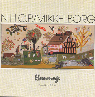 Hommage/ once upon a time,Palle Mikkelborg , N.H.Orsted Pedersen