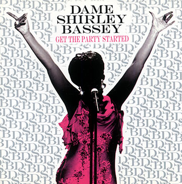 Get the party started,Shirley Bassey