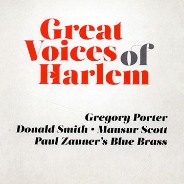 Great voices of Harlem,Gregory Porter , Mansur Scott , Donald Smith , Paul Zauner