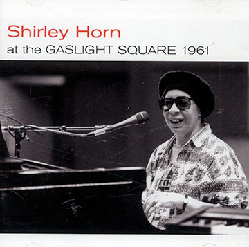 At the Gaslight square 1961 + Loads of love,Shirley Horn