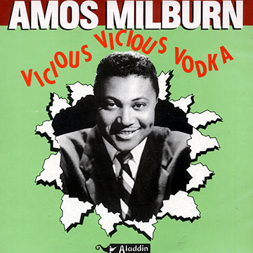 Vicious vicious vodka,Amos Milburn