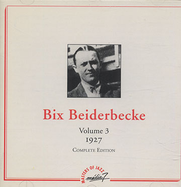 Bix Beiderbecke volume 3 1927,Bix Beiderbecke