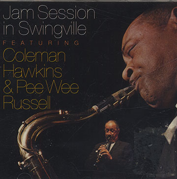 Jam session in swingville,Coleman Hawkins , Pee Wee Russell