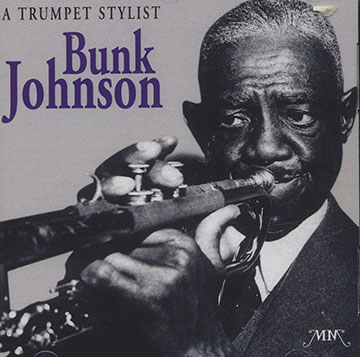 A trumpet stylist,Bunk Johnson