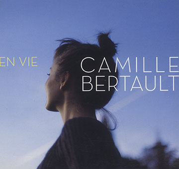 En vie,Camille Bertault