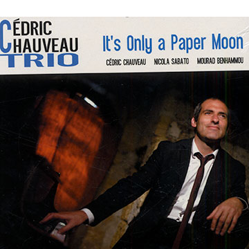 It's only a paper moon,Cedric Chauveau