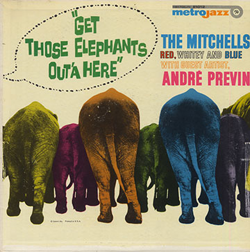 Get those elephants out'a here,Blue Mitchell , Red Mitchell , Whitey Mitchell