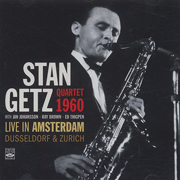 Live in Amsterdam/ Dusseldorf & Zurich,Stan Getz