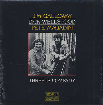 Three is company,Jim Galloway , Pete Magadini , Dick Wellstood