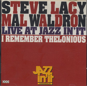 I Remember Thelonious- Live at Jazz In'it,Steve Lacy , Mal Waldron