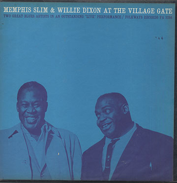 At the Village Gate - Two great blues artist in an outstanding 'live' peformance,Willie Dixon , Memphis Slim