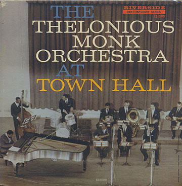 The Thelonious Monk Orchestra at Town Hall,Thelonious Monk