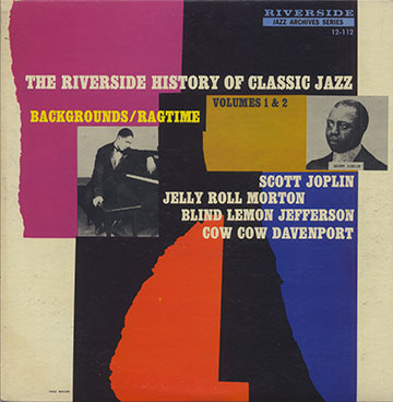 HYSTORY of CLASSIC JAZZ : BACKGROUNDS/RAGTIME VOLUMES 1 & 2,Cow Cow Davenport , Blind Lemon Jefferson , Scott Joplin , Jelly Roll Morton