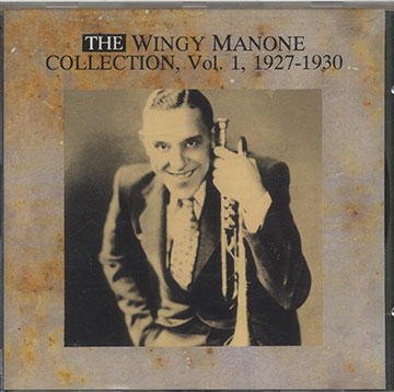 THE WINGY MANONE COLLECTION, Vol 1,  1927-1930,Wingy Manone