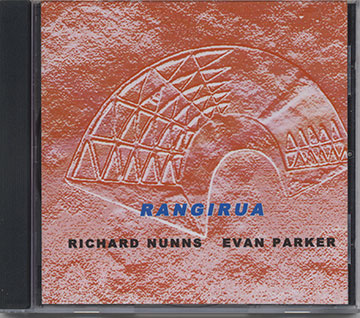 RANGIRUA ,Richard Nunns , Evan Parker