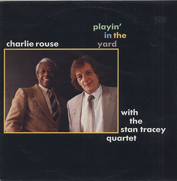 Playin' in the Yard,Charlie Rouse , Stan Tracey