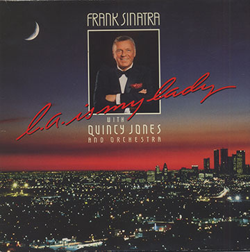 L.A IS MY LADY whith Quincy Jones and Orchestra,Frank Sinatra