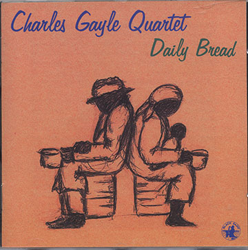 DAILY BREAD,Charles Gayle