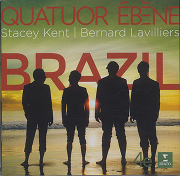 BRAZIL,Stacey Kent , Bernard Lavilliers ,  Quatuor bne