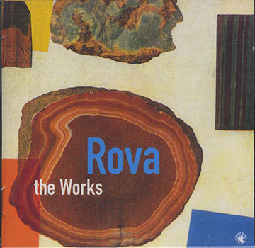 The Works ROVA Volume 1,Bruce Ackley , Steve Adams , Larry Ochs , Jon Raskin