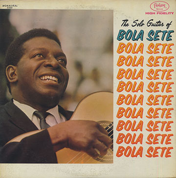The Solo Guitar Of BOLA SETE,Bola Sete