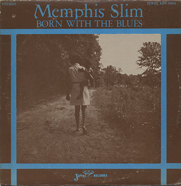 BORN WITH THE BLUES,Memphis Slim