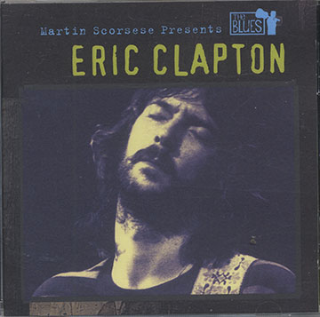 Martin Scorsese Presents THE BLUES,Eric Clapton