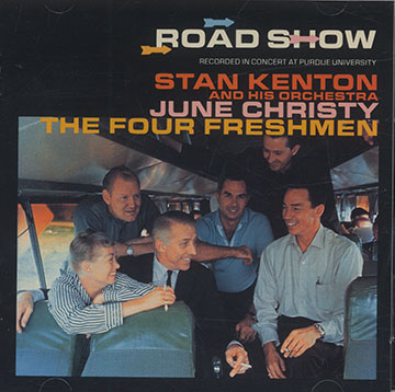 ROAD SHOW,June Christy , Stan Kenton ,  The Four Freshmen