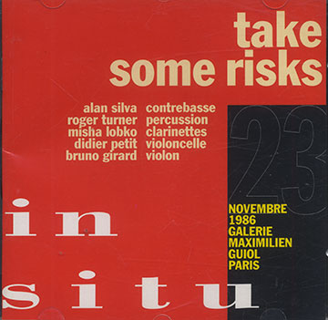 take some risks,Bruno Girard , Misha Lobko , Didier Petit , Alan Silva , Roger Turner