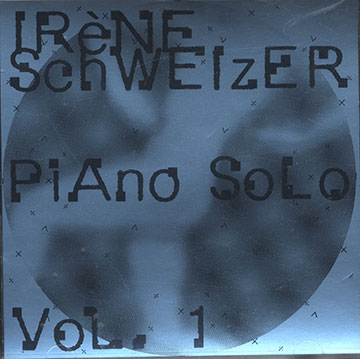 PIANO SOLO VOL.1,Irene Schweizer
