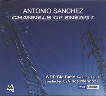 CHANNELS OF ENERGY,Antonio Sanchez