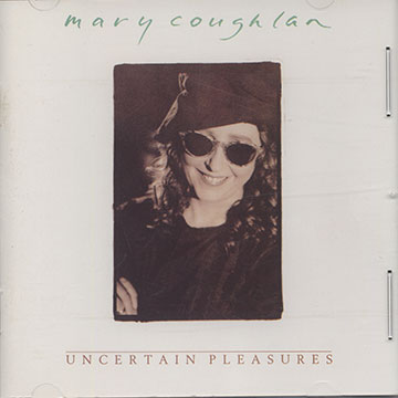 Uncertain Pleasures,Mary Coughlan