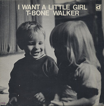 I Want A Little Girl,T-Bone Walker