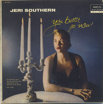 You Better Go Now !,Jeri Southern