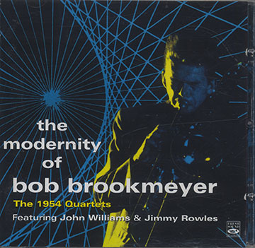 The Modernity Of Bob Brookmeyer- The 1954 Quartets,Bob Brookmeyer