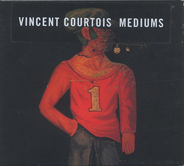 Mediums,Vincent Courtois