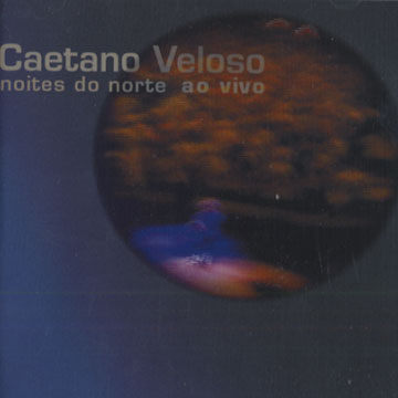 noites do norte ao vivo,Caetano Veloso