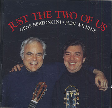 Just The Two Of Us, Gene Bertoncini , Jack Wilkins