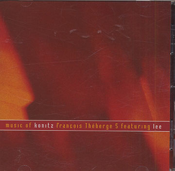 music of konitz François Théberge 5 featuring Lee, Lee Konitz , François Théberge