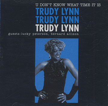 U DONT'T KNOW WHAT TIME IT IS, Trudy Lynn