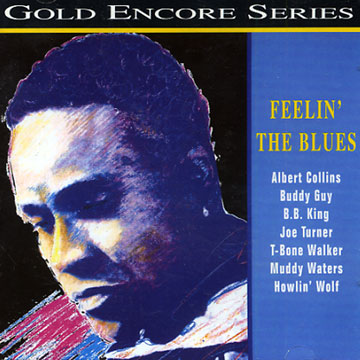 feelin' the blues,B.B. King , Joe Turner , Muddy Waters