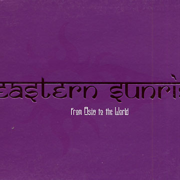 eastern sunrise - From Asia to the World,  Various Artists